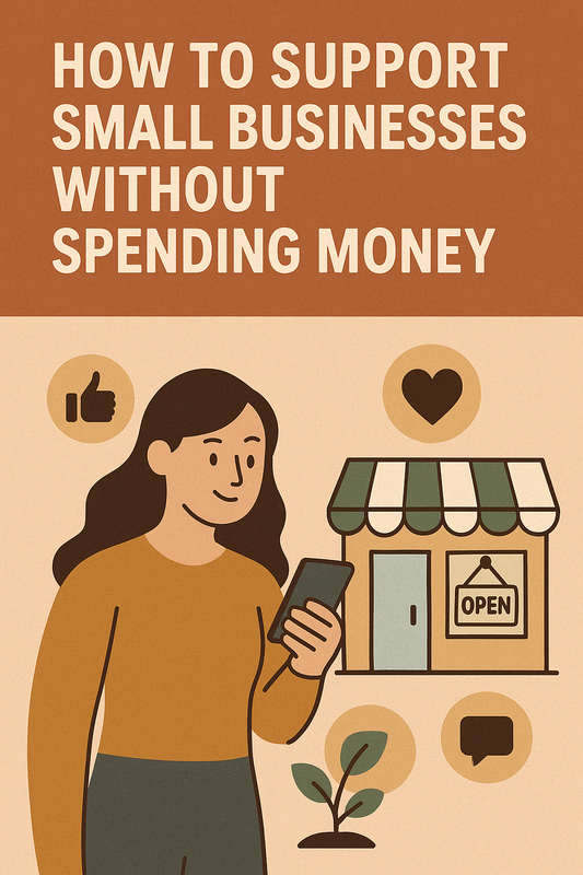 How to Support Small Businesses Without Spending Money