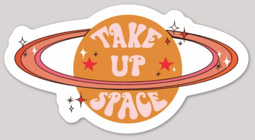 Take Up Space Sticker