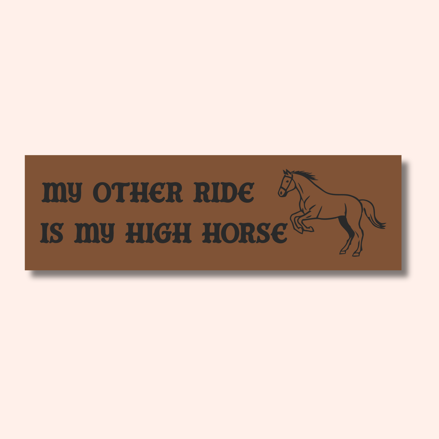 My High Horse Car Magnet