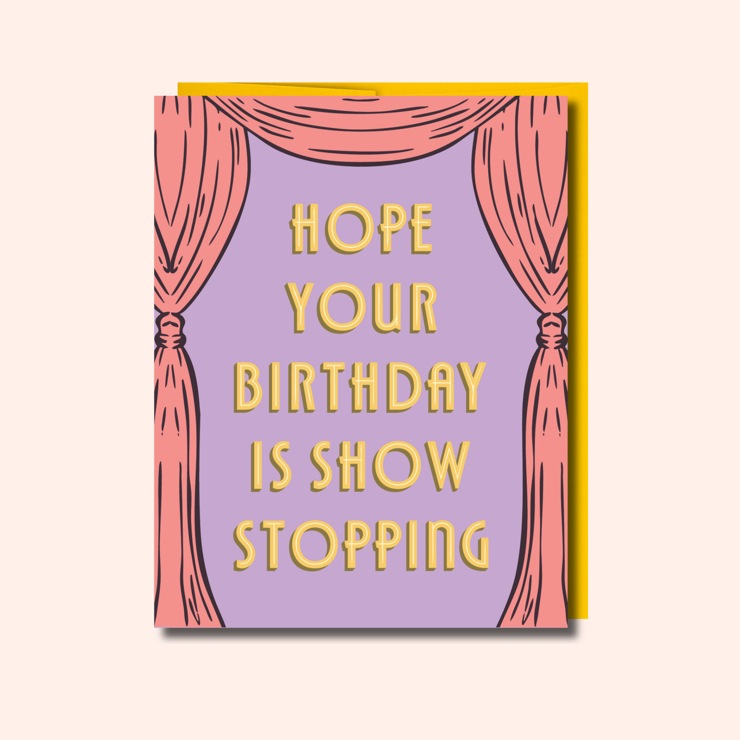 Show Stopping Birthday – Birthday Card