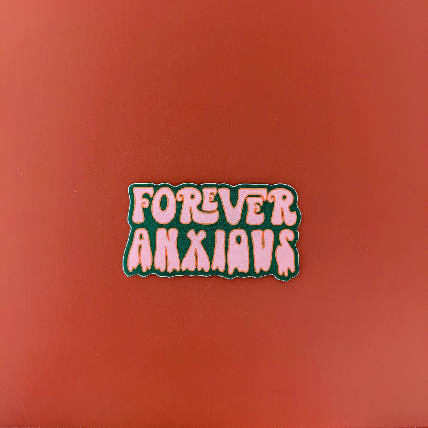 Forever Anxious Sticker