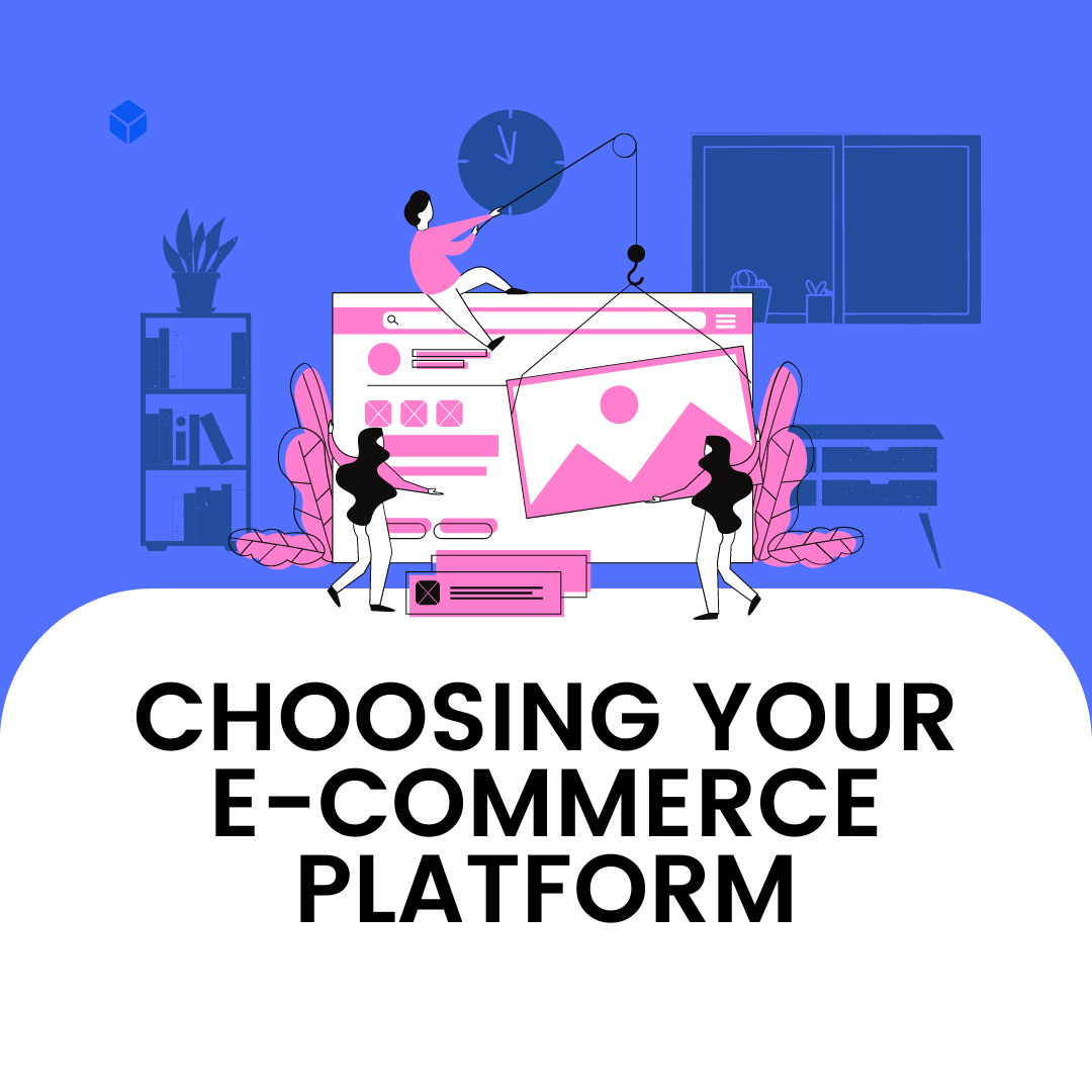 Choosing Your E-Commerce Platform
