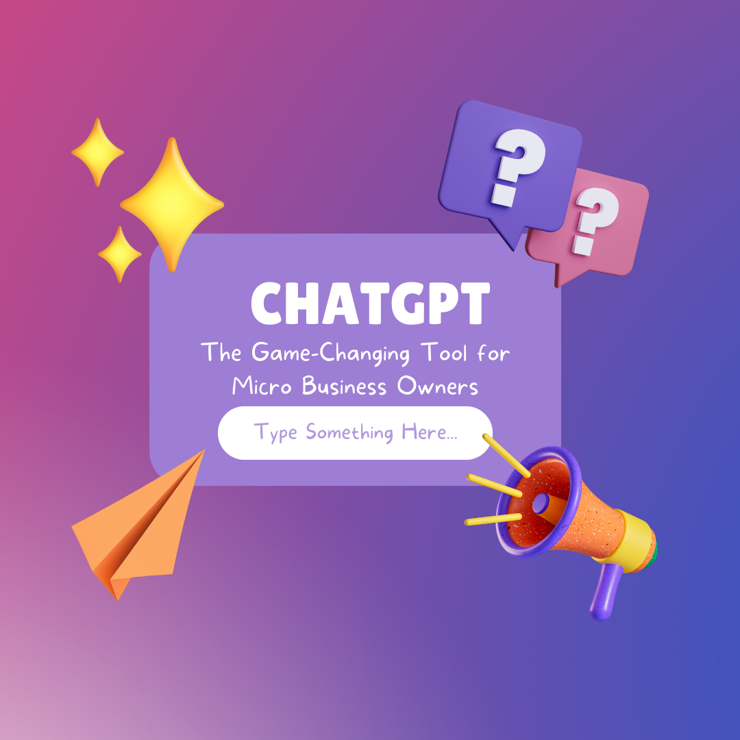ChatGPT: The Game-Changing Tool for Micro Business Owners
