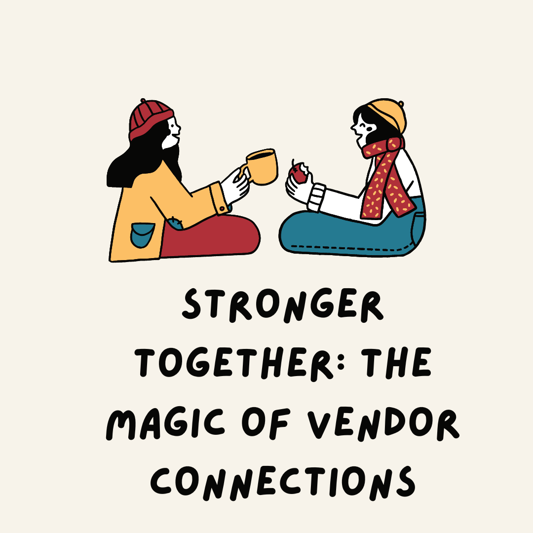 Stronger Together: The Magic of Vendor Connections