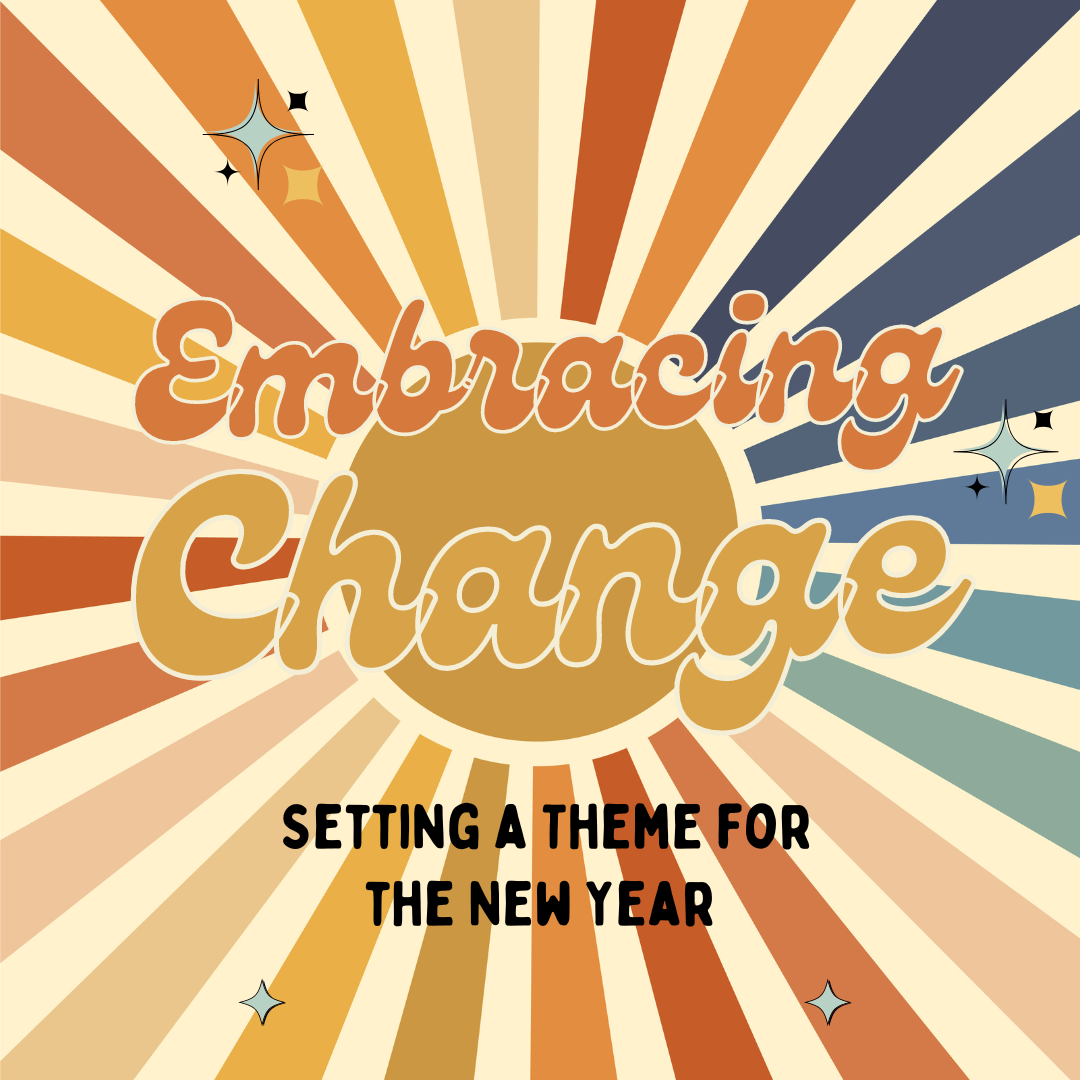 Embracing Change: Setting a Theme for the New Year