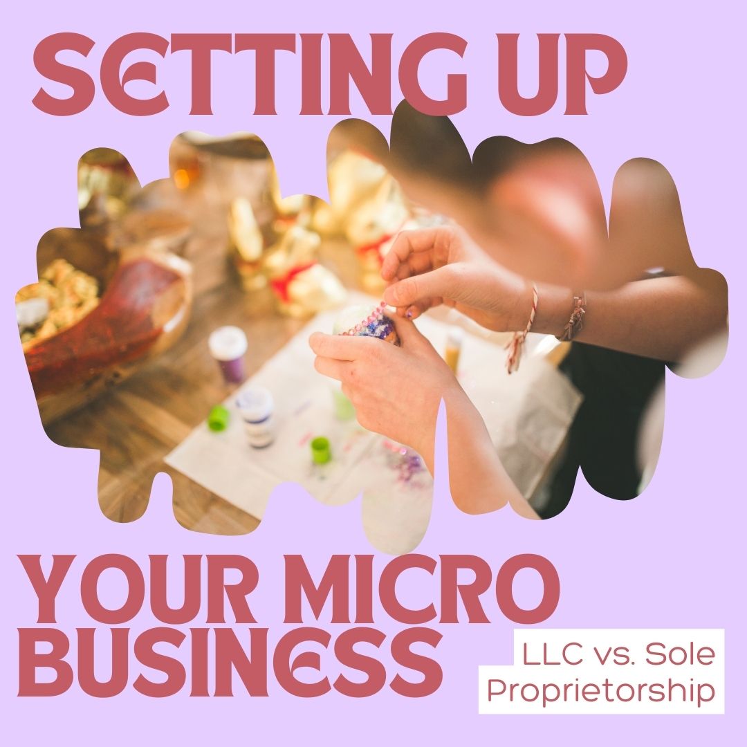Setting Up Your Micro Business: LLC vs. Sole Proprietorship