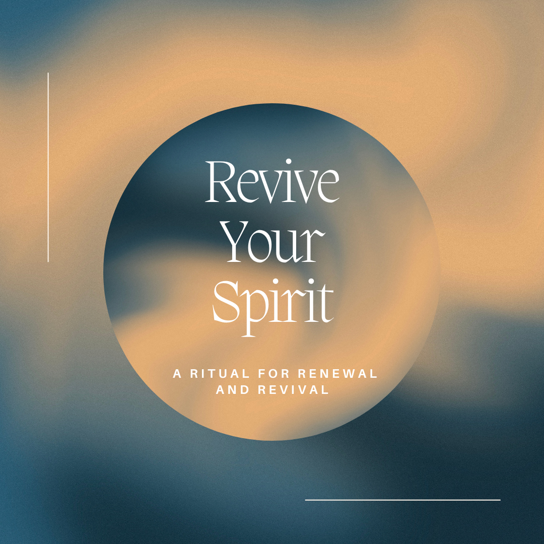 Revive Your Spirit: A Ritual for Renewal and Revival