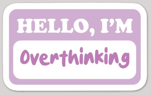 Overthinking Sticker