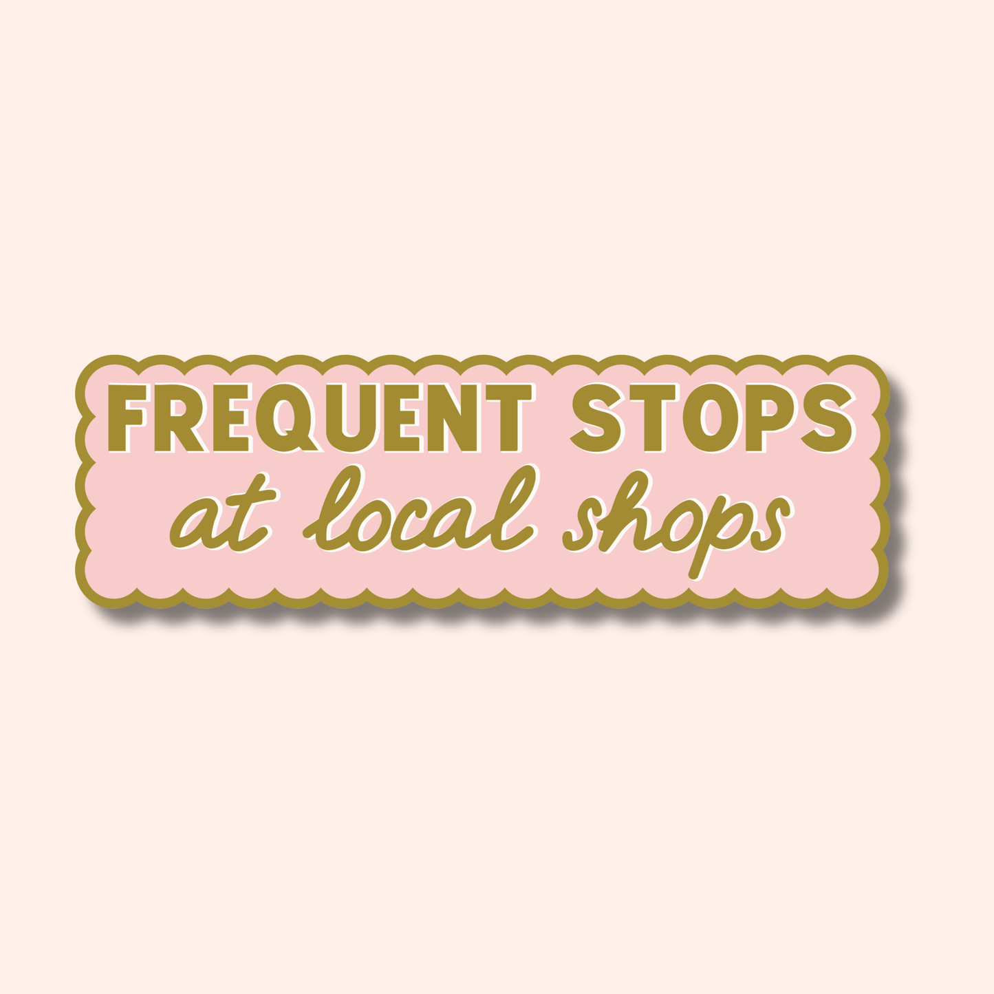 The Local Shops Car Magnet by Ghost Poppy features a pink, scalloped-edge design with the phrase “Frequent stops at local shops” in bold and cursive gold lettering. Made from heavy-duty magnetic material, this weatherproof car magnet is built for lasting durability.