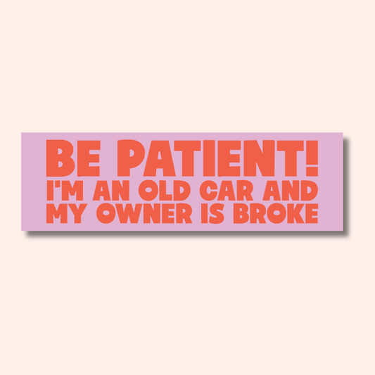 Be Patient! Car Magnet
