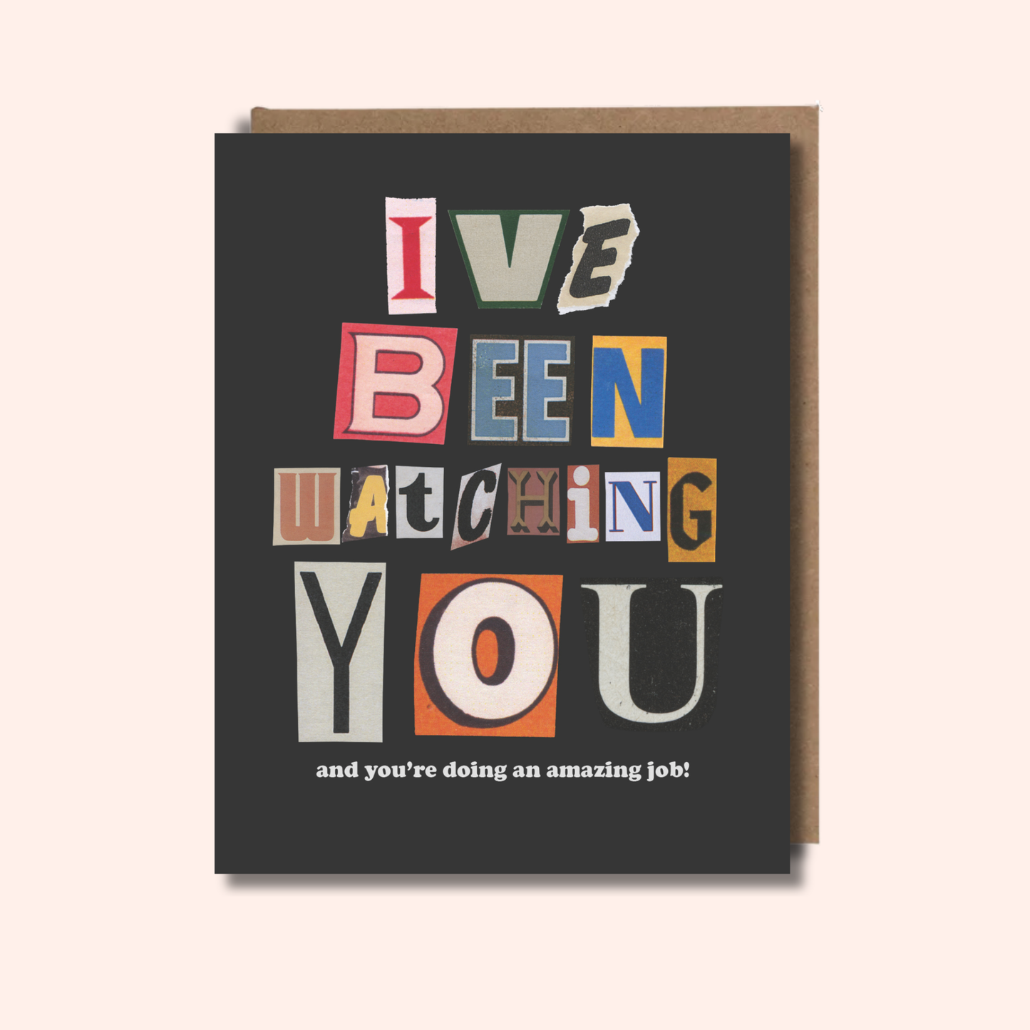I’ve Been Watching You – Encouragement Card