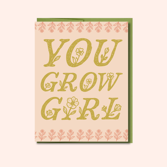 You Grow Girl – Encouragement Card