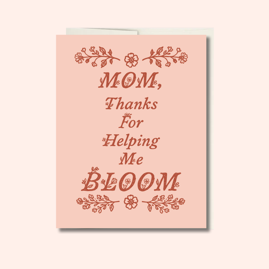 Thanks For Helping Me Bloom – Mother's Day Card