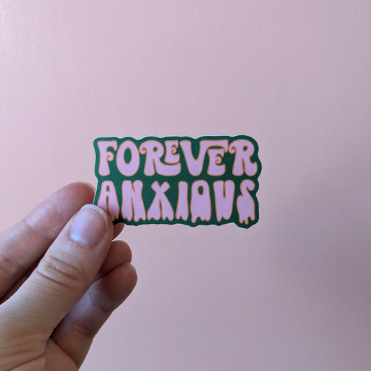 Forever Anxious Sticker