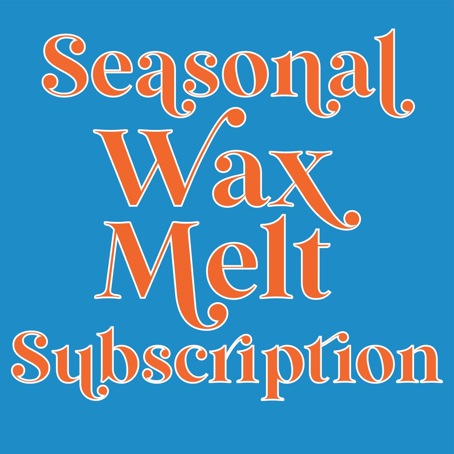Wax Melt Seasonal Subscription Box